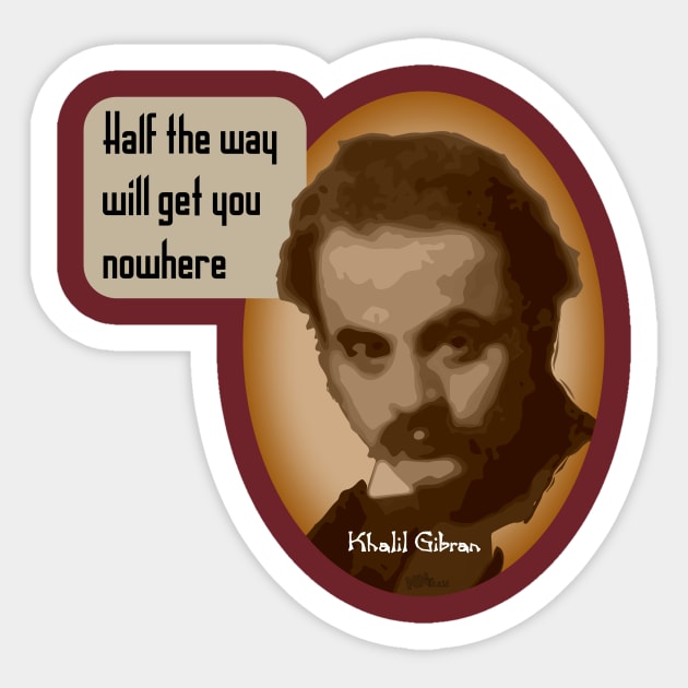 Khalil Gibran-Half way Sticker by NN Tease